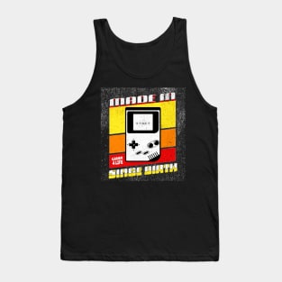 Made In Since Birth, Gamer For Life Tank Top